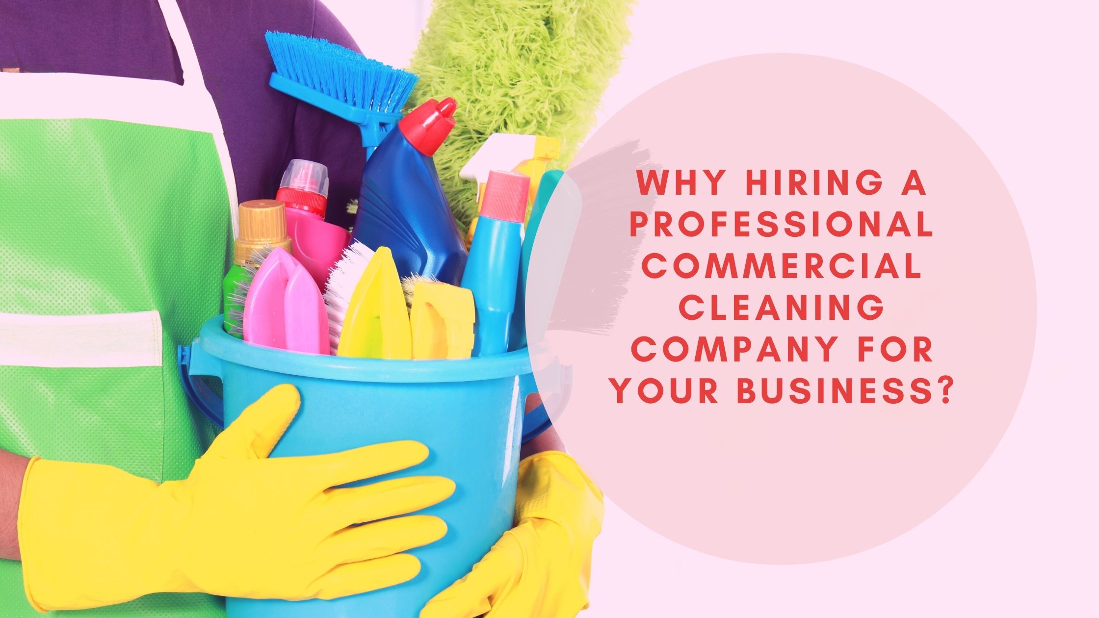 Why Hire a Professional Cleaning Company London Business News