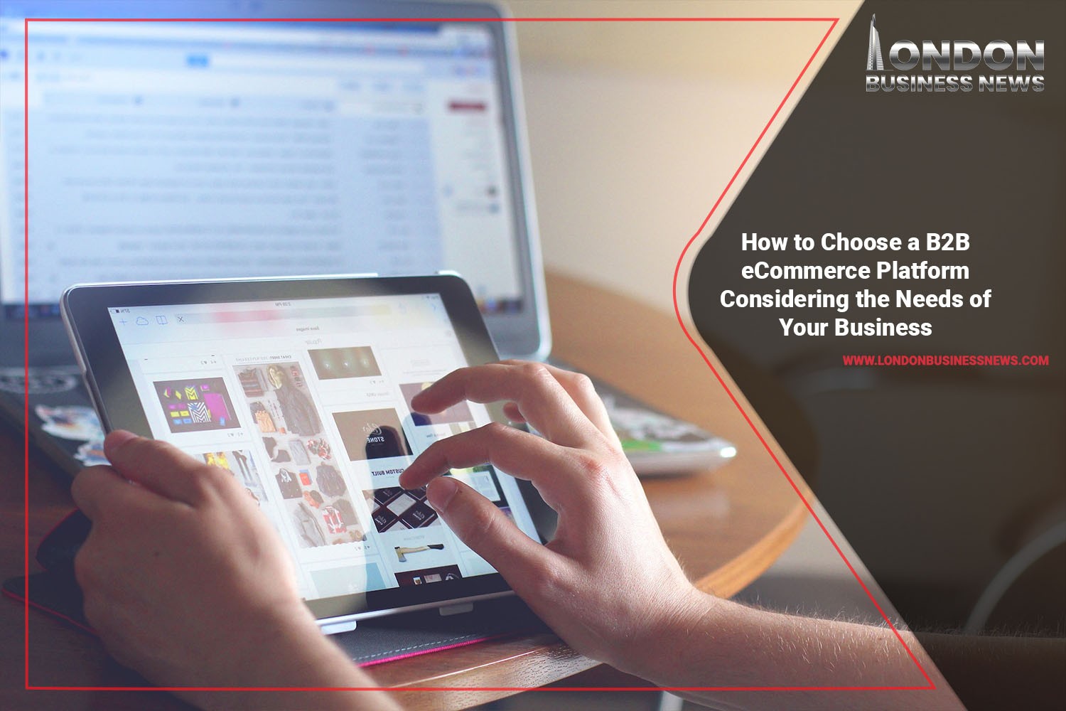 How To Choose A B2B ECommerce Platform For Your Business?