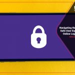 navigating-the-new-era-of-a-safe-user-experience-with-online-login-security