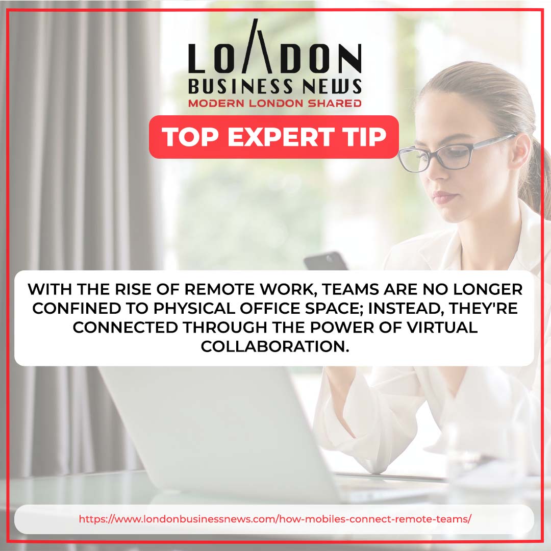 Virtual Collaboration - How Mobiles Connect Remote Teams